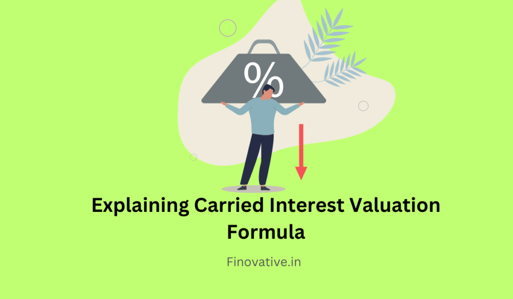 Explaining Carried Interest Valuation Formula