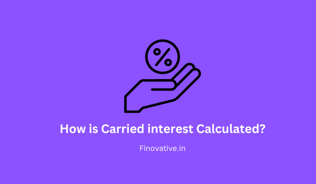 How is Carried Interest Calculated?